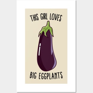 This Girl Loves Big Eggplants Posters and Art